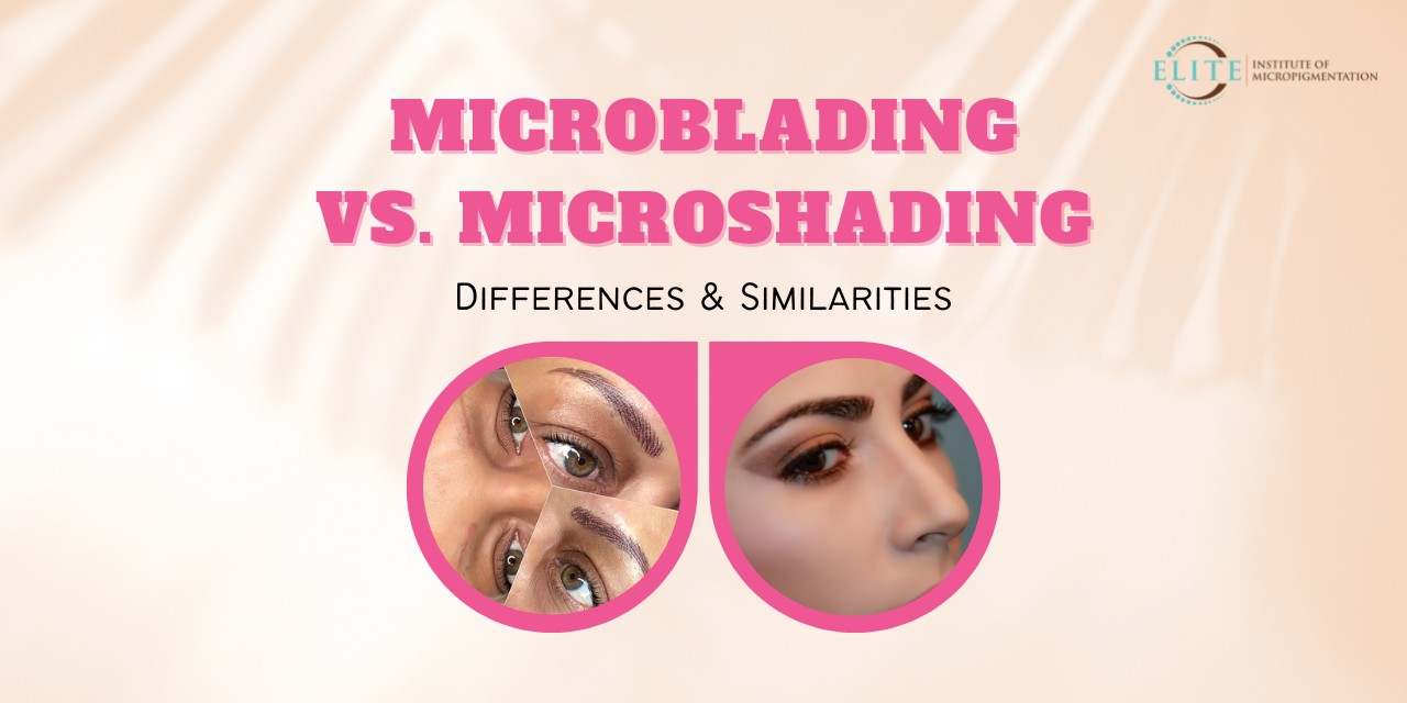 Microblading vs. Microshading: Differences & Similarities